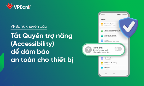 VPBank cảnh báo thủ đoạn lừa đảo, chiếm đoạt quyền điều khiển điện thoại Android