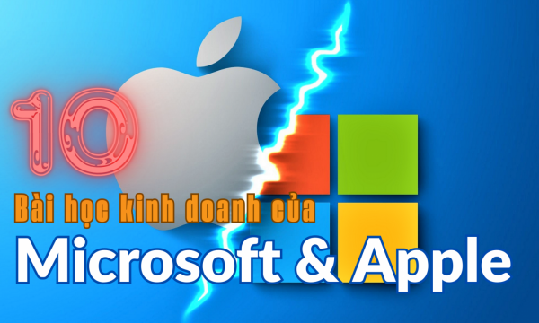 Câu chuyện thứ Hai: 10 bài học kinh doanh của Microsoft & Apple