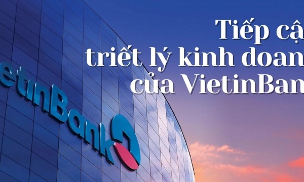 [E-Magazine] Tiếp cận triết lý kinh doanh của VietinBank