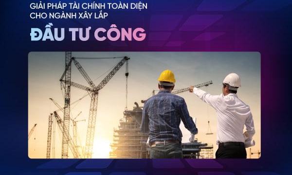 VietinBank ra mắt giải pháp tài chính toàn diện cho nhà thầu xây lắp đầu tư công