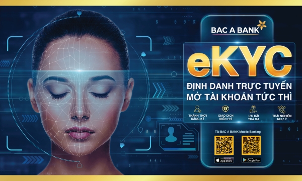 BAC A BANK chính thức ra mắt giải pháp định danh điện tử - eKYC trên Mobile Banking