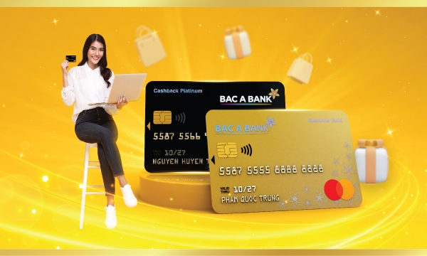 Khách hàng nhận 'mưa ưu đãi' từ hai dòng thẻ tín dụng hoàn toàn mới của BAC A BANK