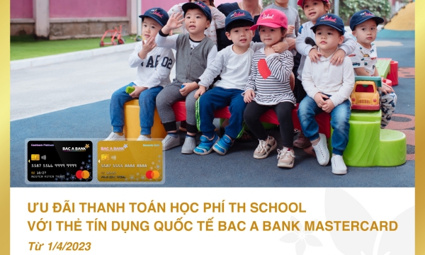 Ưu đãi ngập tràn khi thanh toán học phí bằng thẻ tín dụng quốc tế BAC A BANK MasterCard