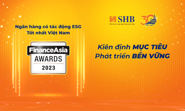 Kiên định mục tiêu phát triển bền vững, SHB được vinh danh “Ngân hàng có tác động ESG tốt nhất Việt Nam”