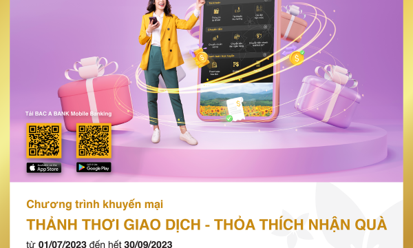 Thảnh thơi giao dịch - Thỏa thích nhận quà cùng BAC A BANK