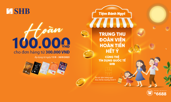 Mừng Tết đoàn viên, SHB ưu đãi hoàn tiền dành cho chủ thẻ tín dụng quốc tế