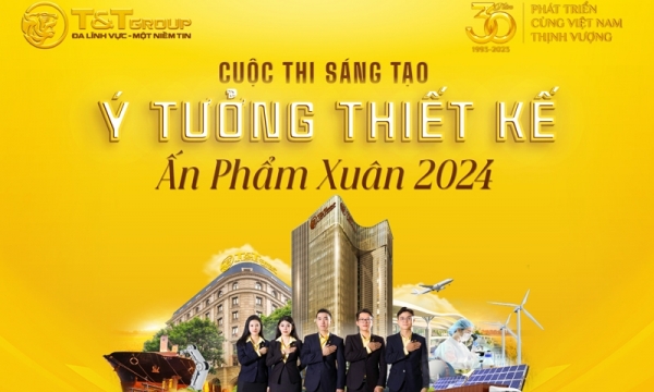 T&T Group gia hạn thời gian tham gia cuộc thi sáng tạo ý tưởng, thiết kế ấn phẩm Xuân 2024