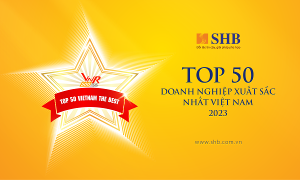 SHB 5 năm liên tiếp được vinh danh “Top 50 doanh nghiệp xuất sắc nhất Việt Nam”
