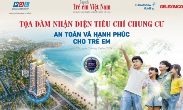 Tọa đàm “Nhận diện tiêu chí chung cư an toàn và hạnh phúc cho trẻ em”