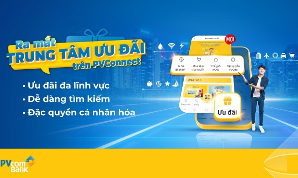 “Một chạm” để tận hưởng ngàn ưu đãi cùng PVcomBank