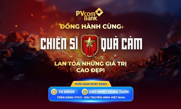 PVcomBank đồng hành cùng chương trình Chiến Sĩ Quả Cảm 2025