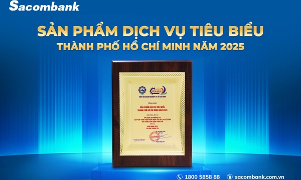 Sacombank lần thứ 3 được vinh danh 'sản phẩm - dịch vụ tiêu biểu TP.HCM'