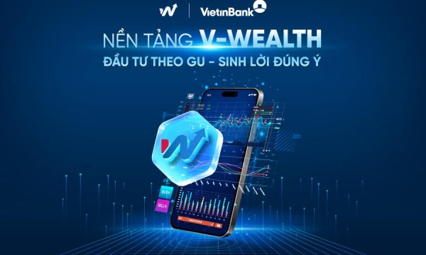 VietinBank ra mắt V-Wealth – Nền tảng đầu tư toàn diện theo xu hướng “One App - All Wealth”