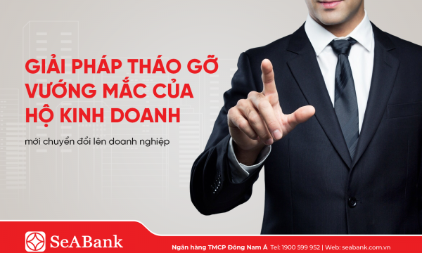 SeABank ra mắt giải pháp hỗ trợ doanh nghiệp mới chuyển đổi từ hộ kinh doanh