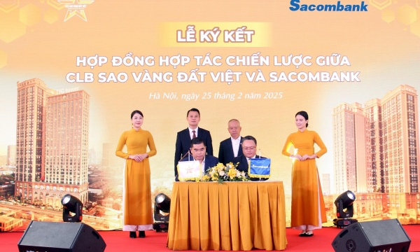 Sacombank và Câu lạc bộ Sao Vàng Đất Việt ký kết thỏa thuận hợp tác chiến lược