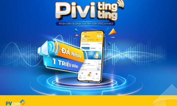 Quản lý giao dịch hiệu quả nhờ tính năng “Loa tingting” trên PVConnect