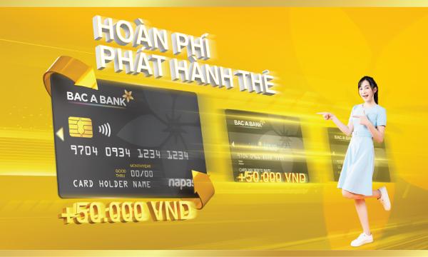 Hoàn phí chuyển đổi cùng ngàn quà tặng hấp dẫn cho chủ thẻ Chip Contactless của BAC A BANK