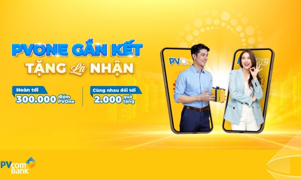 Gia tăng trải nghiệm gắn kết, tận hưởng ưu đãi cùng hệ sinh thái PVOne