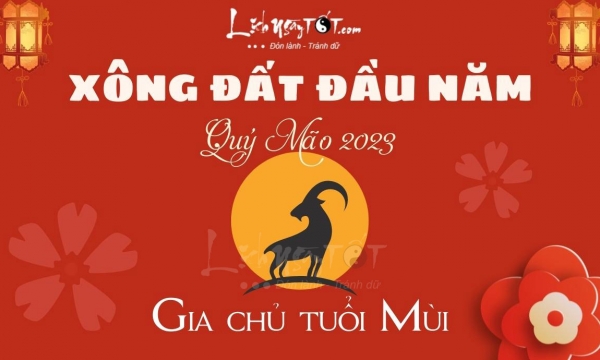 Xem tuổi xông đất, xông nhà xuân Quý Mão 2023 cho người tuổi Mùi