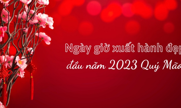 Hướng xuất hành, ngày, giờ xuất hành 'đại cát, đại lợi' mùng 4, 5, 6 Tết Quý Mão 2023