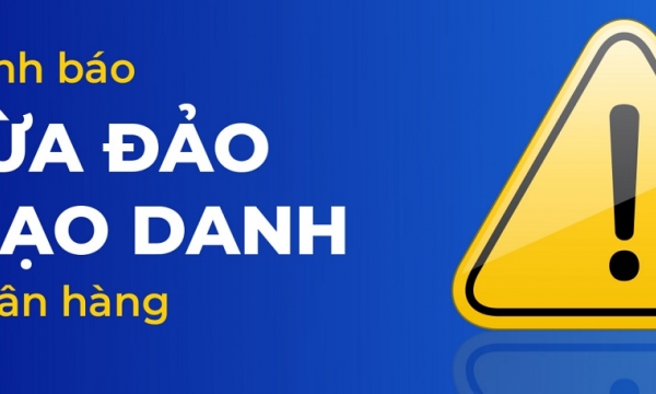 Cảnh báo lừa đảo khách hàng thông qua mạo danh thương hiệu ngân hàng