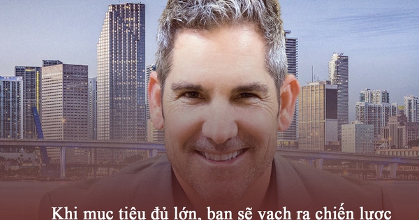 Nguyên tắc 10X giải quyết mọi vấn đề trong cuộc sống của 'vua bán hàng' Grant Cardone: Khi mục tiêu đủ lớn, bạn sẽ vạch ra chiến lược