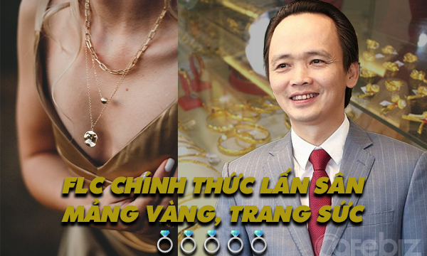 Công ty của ông Trịnh Văn Quyết chính thức gia nhập cuộc chơi bán vàng, trang sức