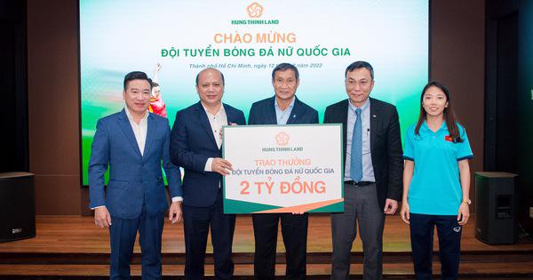 Hưng Thịnh Land trao thưởng 2 tỷ đồng cho đội tuyển bóng đá nữ quốc gia Việt Nam