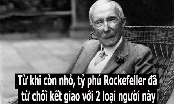 Tỷ phú Rockefeller dạy con từ chối kết giao với hai loại người: Câu trả lời chứa đựng bí quyết thành công của dòng họ giàu hàng đầu thế giới suốt hơn 100 năm qua