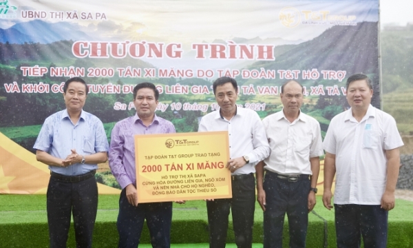 T&T Group trao tặng 2.000 tấn xi măng hỗ trợ thị xã Sa Pa cứng hóa nền nhà và làm đường