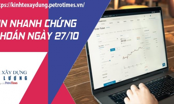 Tin nhanh chứng khoán ngày 27/10: Phiên giao dịch bùng nổ, VN Index thiết lập đỉnh lịch sử mới