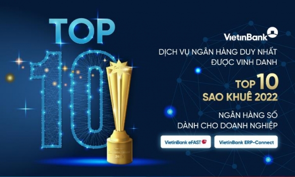 Ngân hàng số cho doanh nghiệp của VietinBank - Dịch vụ ngân hàng duy nhất lọt Top 10 Sao Khuê 2022