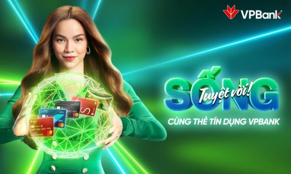 VPBank kết hợp với Hồ Ngọc Hà mang trải nghiệm Sống tuyệt vời tới người dùng thẻ tín dụng ngân hàng