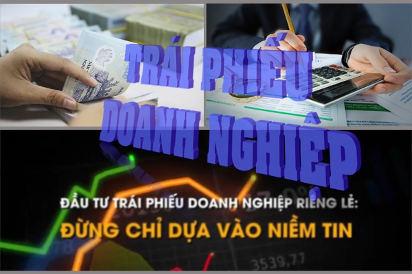 Trái phiếu doanh nghiệp riêng lẻ: Tiềm ẩn nhiều rủi ro