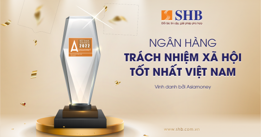 SHB được vinh danh 'Ngân hàng có trách nhiệm xã hội tốt nhất Việt Nam'