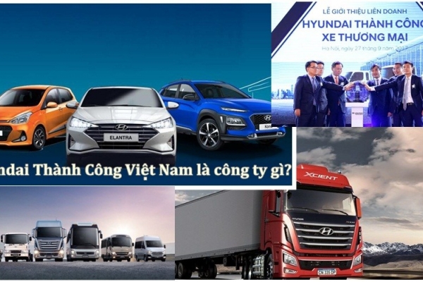 Hyundai Thành Công Việt Nam là công ty gì? Xe ô tô Hyundai tốt không?