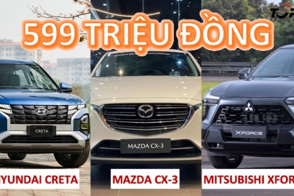 Đồng giá 599 triệu đồng: Hyundai Creta, Mazda CX-3 hay Mitsubishi Xforce sẽ là lựa chọn cho bạn?