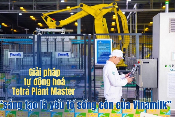 [E-Magazine] Giải pháp tự động hoá Tetra Plant Master - “sáng tạo là yếu tố sống còn của Vinamilk”