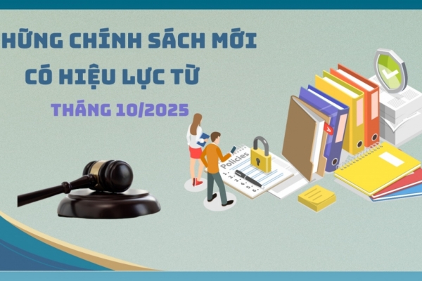 Những chính sách mới có hiệu lực từ tháng 10/2025