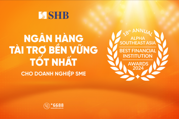 SHB được vinh danh “Ngân hàng tài trợ bền vững tốt nhất dành cho Doanh nghiệp SME”