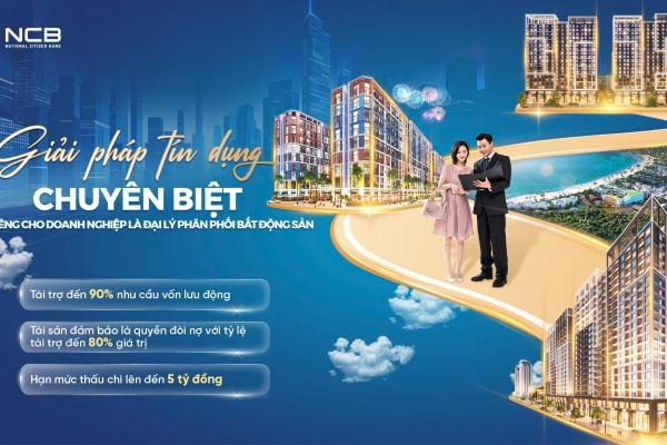 NCB tiếp sức cho doanh nghiệp là đại lý phân phối bất động sản đón sóng thị trường