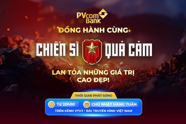 PVcomBank đồng hành cùng chương trình Chiến Sĩ Quả Cảm 2025