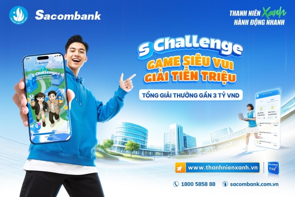 Học tài chính, săn quà khủng cùng 'S Challenge' của Sacombank