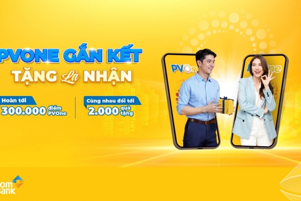 Gia tăng trải nghiệm gắn kết, tận hưởng ưu đãi cùng hệ sinh thái PVOne