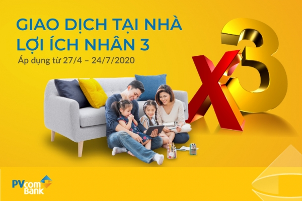 “Giao dịch tại nhà, lợi ích nhân 3” cùng PVcomBank