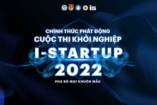 Cuộc thi khởi nghiệp I - Startup 2022 dành cho 'thế giới sinh viên' chính thức phát động